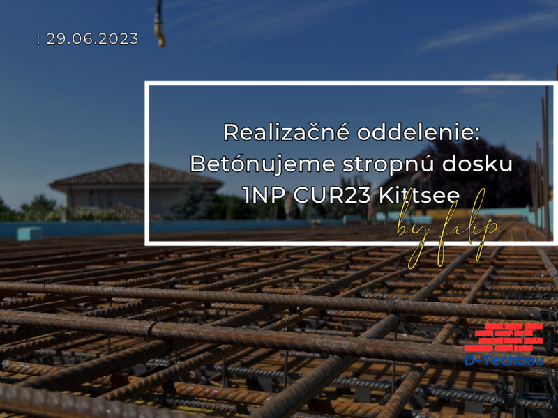 Realizačné oddelenie: Betónujeme stropnú dosku projektu stavby rodinného domu CUR23 Kittsee, Rakúsko