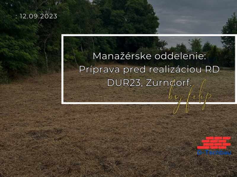 Manažérske oddelenie: Príprava pred realizáciou RD DUR23, Zurndorf Manažérske oddelenie: Príprava pred realizáciou RD DUR23, Zurndorf